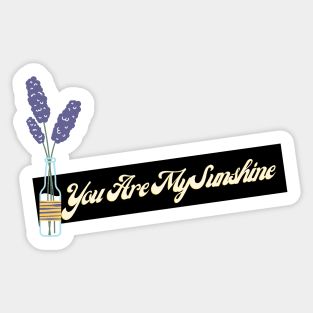 you are my sunshine Sticker